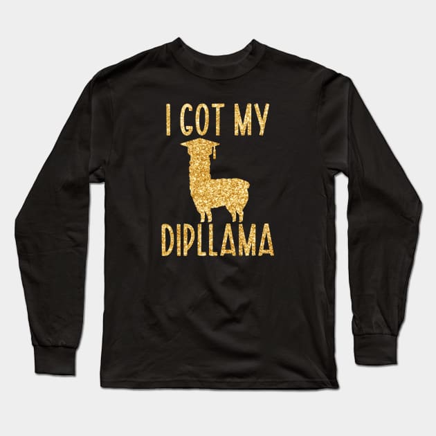 I Got My Dipllama Long Sleeve T-Shirt by Xtian Dela ✅